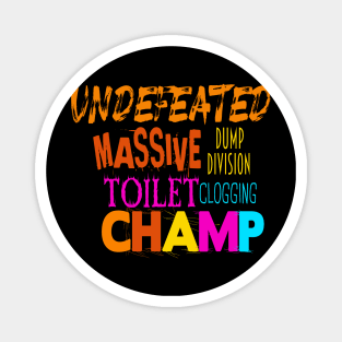 Undefeated Massive Dump Division Toilet Clogging Champ Magnet